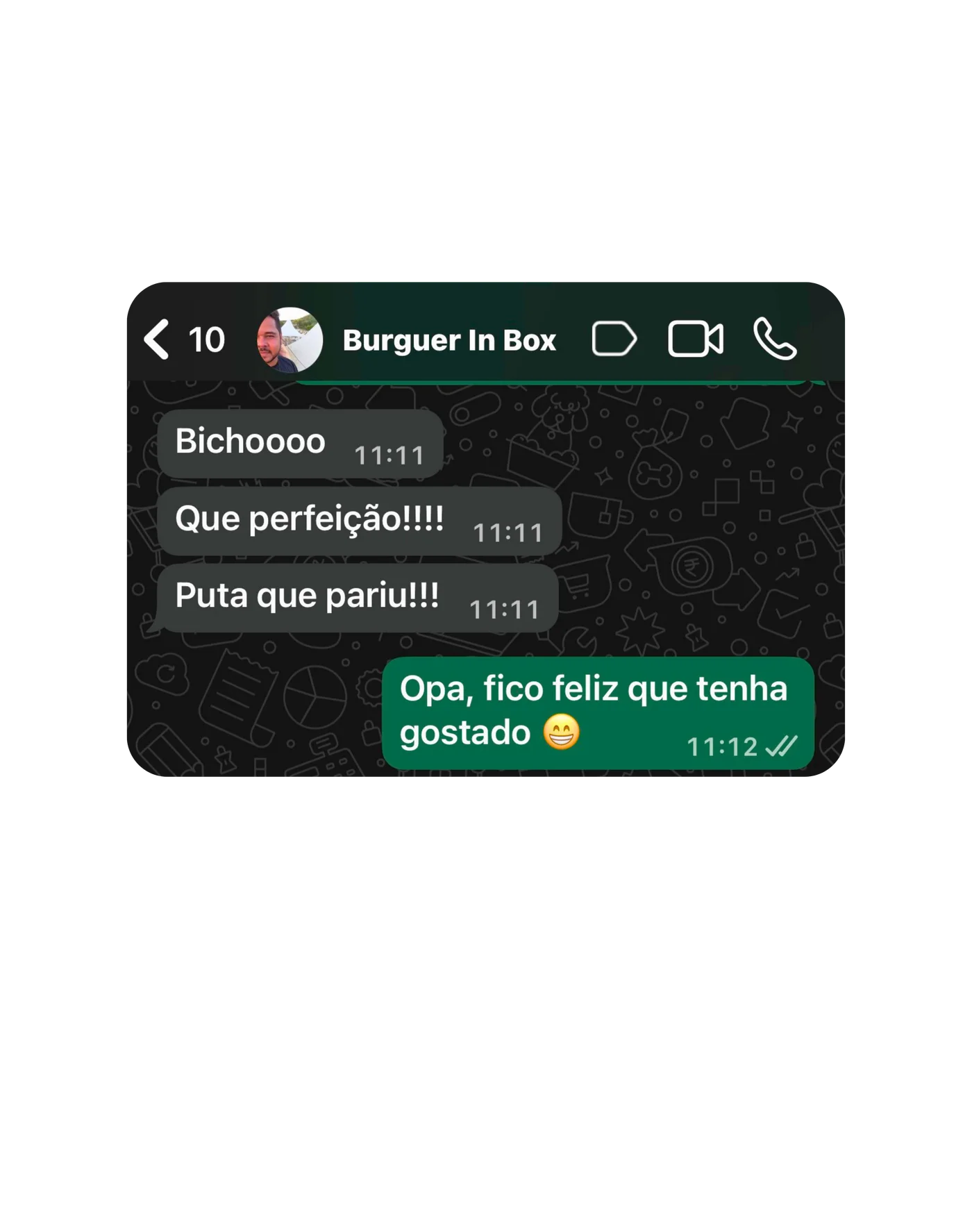 Mensagem de cliente da Burguer In Box elogiando o cardápio entregue: "Bichoooo, que perfeição!!!! Puta que pariu!!!"